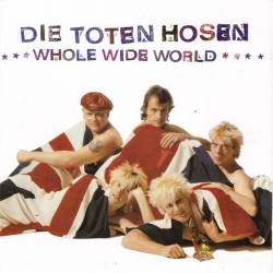 Die Toten Hosen : Whole Wide World